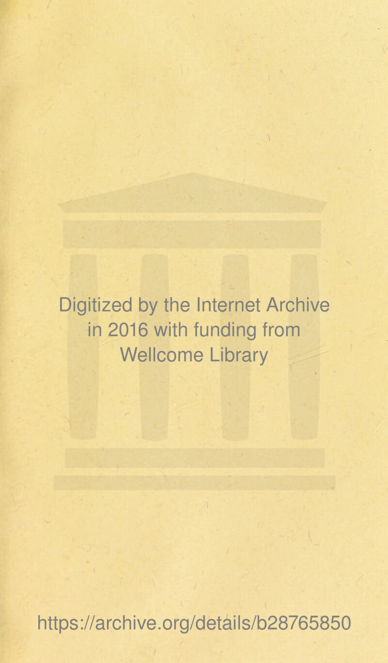 Digitized by the Internet Archive in 2016 with funding from Wellcome Library MB I ( https ://arch i ve. org/detâi Is/b28765850