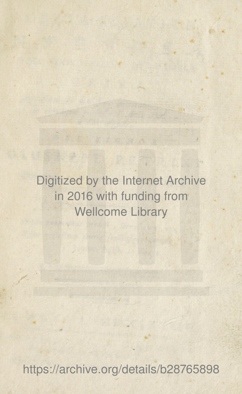 Digitized by thè Internet Archive in 2016 with funding from Wellcome Library