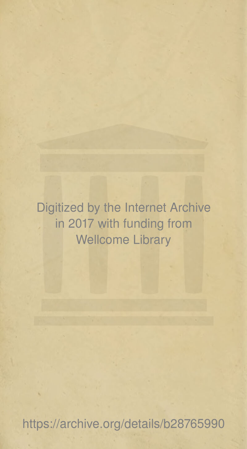 Digitized by the Internet Archive , in 2017 with funding from Wellcome Library https://archive.org/details/b28765990