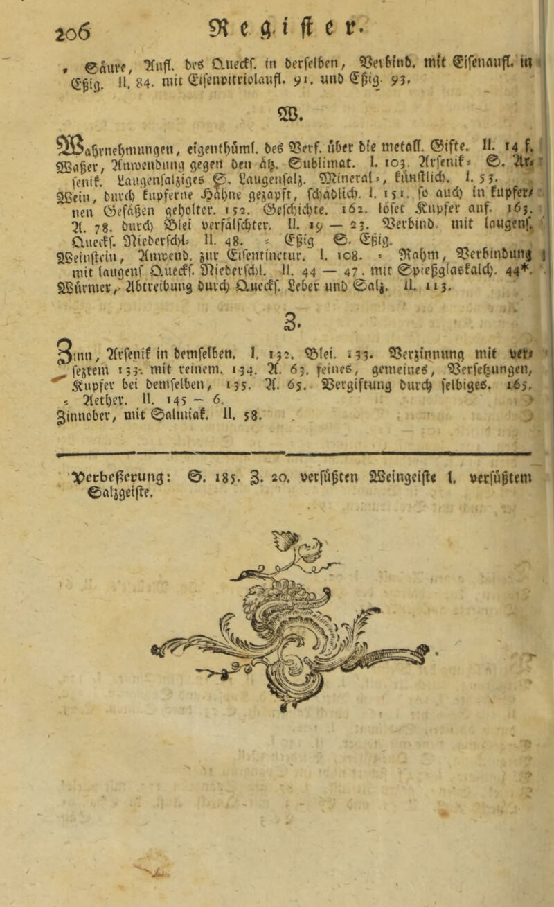 îo6 9Î c. ö. i ft C tr. l » eduvf, Ctuccff. In feerfrlben, 9?ev6în5. mit Sifeuflufl.’l« i| (£-^ig. mit SifeupitrioUnifî. 91. unö 93, , 5Ö. ' ' ^SSaÇi'nc^muncjeti, ctgentî)ûm(. ôeë '35?rf. uOfr bfe meffttî. ®lftf. 11. 14 f. SSflêet/ ^fmvcubamï ^egeti ben d^J. 0ublimût. 1. 103. 2(rffnif» ©. '.Ar# ' fcnif. iiaugenfnlitges 0, iîaugetifalj. binerai », fîÎHflIid). 1. 53. Sßein, biivcl) Eupfertie .g>al)ne geiapft, fcl)ablid). 1. is>. fo «uii) in fupfer/ nen ôefdüen gelter- «î2. ®efd)id)te. 162. lofet Tupfer ouf. 163. !J(. 78. buvd) «lei perfdlfi^ter. II. 19 — 23. ^erbinb. mit lougenf. , Quedf. 91iebcvfd)l; 11. 48. » (£*9tg 0- ^Big. ^ , SBeinfîdn, ^Hmtenb. jiir (Sifcntlnctur. 1. 108. » ?Habm, 3?crbinbunj 1 mit l«ug«nf O.uecff. 97iebeird)l. 11. 44 — 47. nur 0piegg(ngfald;. 44*- ■' SBinmcï,-^btvïibuug buvd) dMccff. ßfber unî) 0nli. il. 113. , ^frfftuMn bemfetben. I. 132. ^lel. 133* ^erîtnmmg mit v«i * J^lVjtem 133* mit reinem., 134. X 63. feineé, gemeinem, 53erfe^ungen, ^ Tupfer bei bcmfelben, 135. X 65. îîergiftung burc^ felbigeô. 16j, * 71etl)er. 11. 145 - 6. . ' > ginnobev, mit ©almiaf. 11. 58. ‘ . '