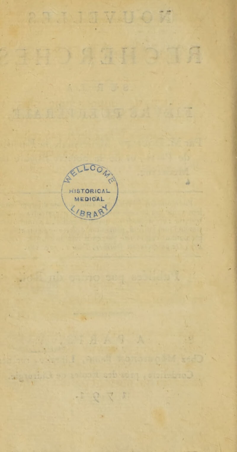 e C»' 0; t j H'ISTORICAL I MEDICAL j 1 \