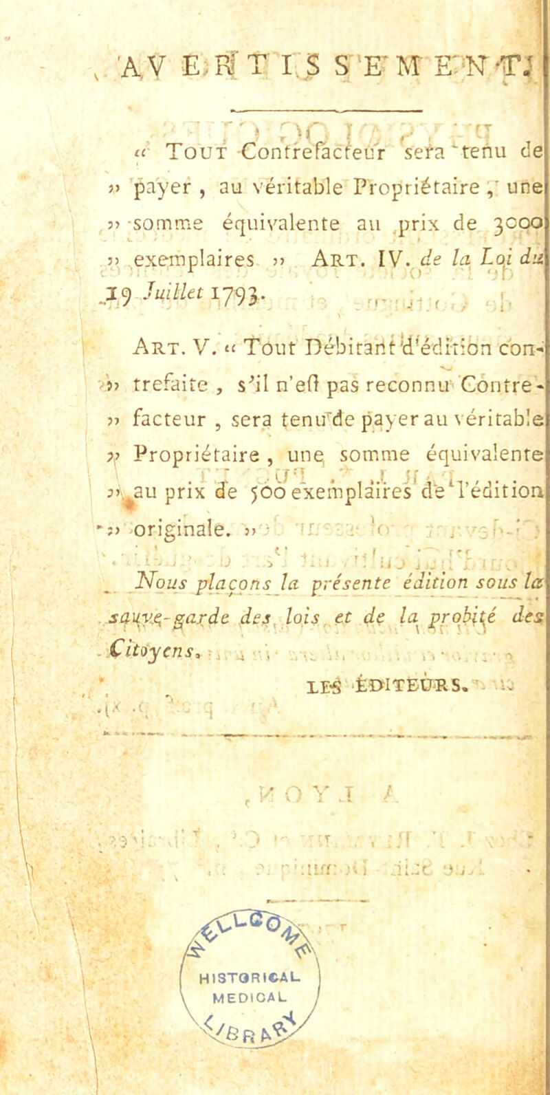 'A,v e.‘R1;t i.s s 'km e:-N'‘Tj ; • : u“; T ■ , t: ti Tout Contrefacfeur seta 'tenu de » payer , au veritable Propri^taire une 5> somme equivalente au ,prix de 3000 5) .exemplaires n Art. da Art. V, Eout Debirarit'd'edi'ribn cbn ’j> trefaite , s^il n’ef} pas reconnin Gontre facteur , sera tenifde payer au veritable 7(7 Propridtaire , une, somme equivalente ' i . t I Jf 7>'^au prix de 560 exemplaires d'eM’editioa ;> originale. j>'3‘ 'fr.' 't! ic-. Nqus placgnsjla. presente edition sous la sauvj^-^a^de des, lois, ct dc Ici prqbit^c des Cudycns, ^ .-r b. . n- - ' ■iuiTEURS.'^. ix.f;'': q ■' , M O .T f. q! 'T . , ;;f '. . . . :'qiirr;.;ii .ai.:c uo