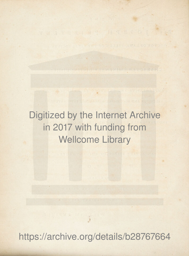 Digitized by the Internet Archive . V in 2017 with funding from Wellcome Library if https://archive.org/details/b28767664