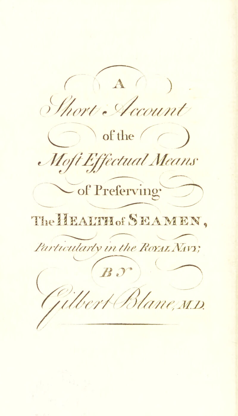 ( ') a r ) (~>.' ^ { /yyyvyyy/ oftlie ^ r \ ^ 1fr^/£jj^Y/YUr/j. Mm/IS 'N^~ of Prefeivinp d? The Health of Seamen , A// /,v ff /arYy /// ///? ZYokll x Vi \ i;