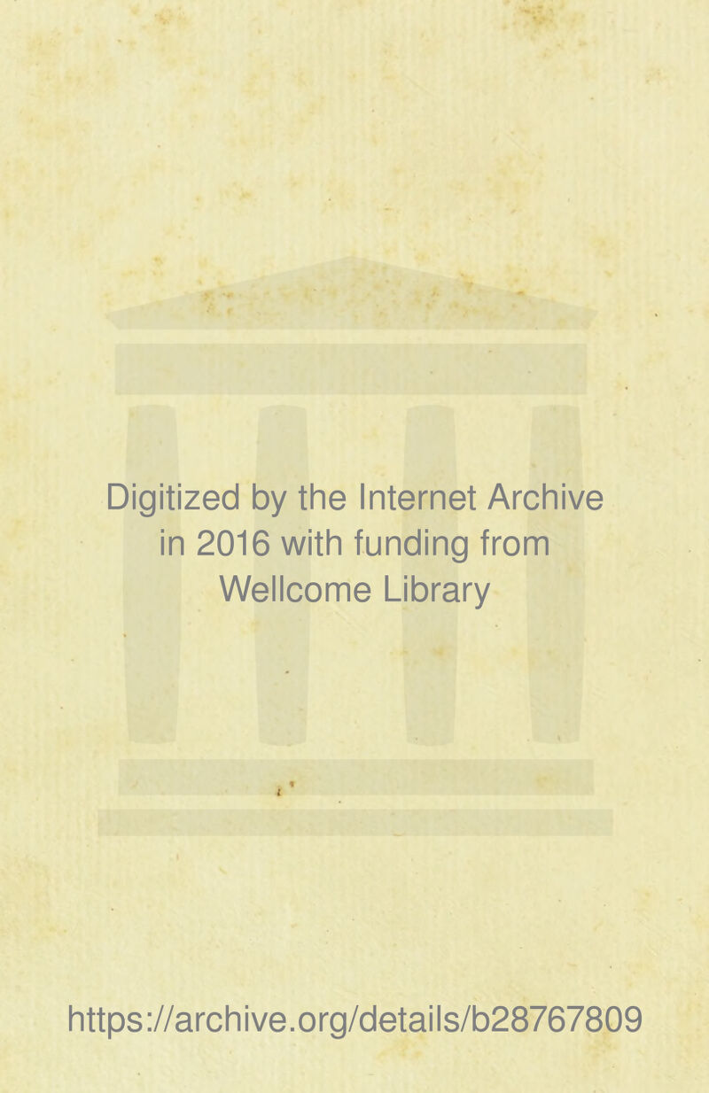 Digitized by the Internet Archive in 2016 with funding from Wellcome Library https://archive.org/details/b28767809