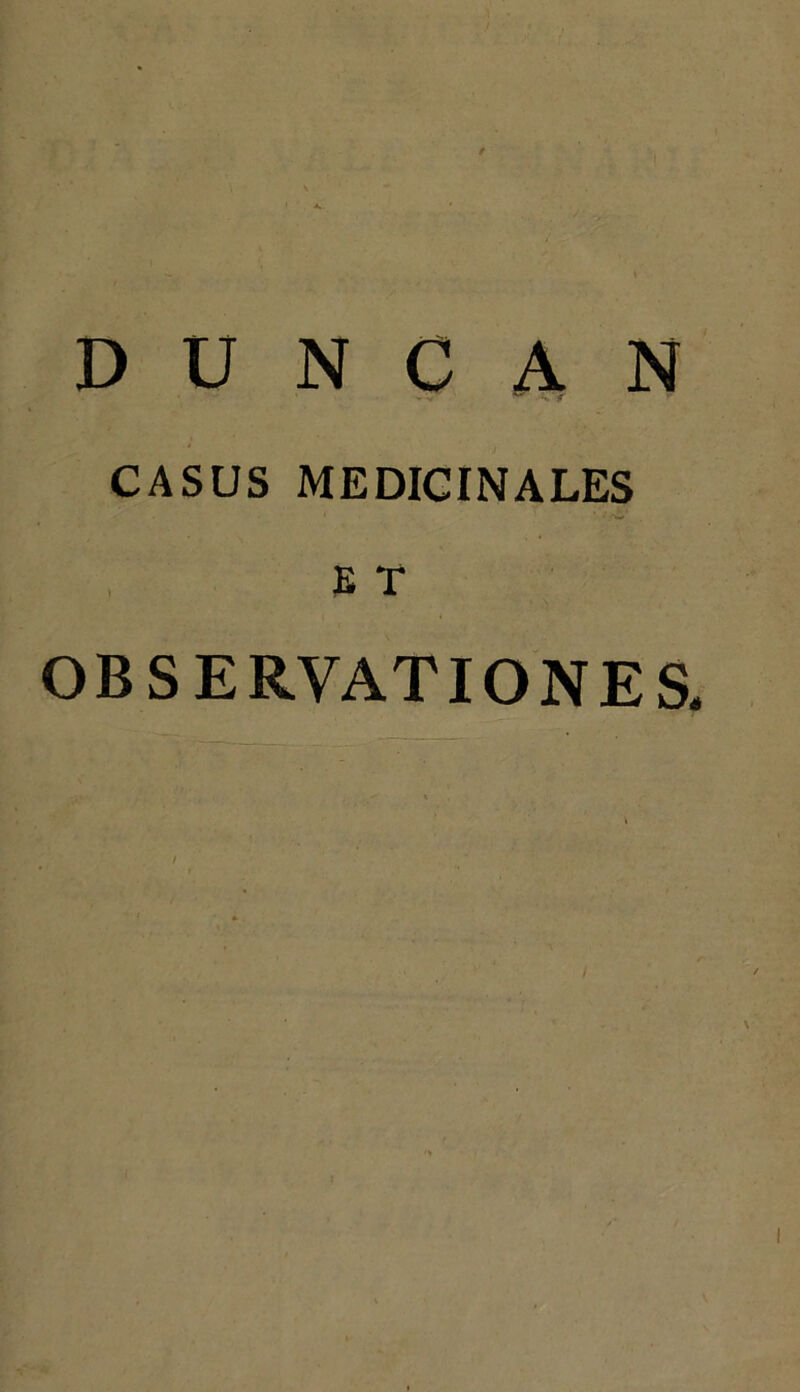 vv ' v -V< CASUS MEDICINALES E T OBSERVATIONES,