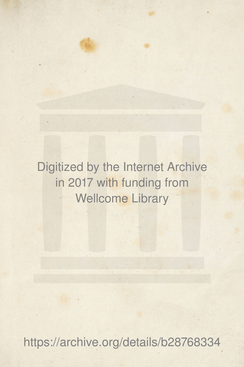 Digitized by the Internet Archive in 2017 with funding from Wellcome Library / https://archive.org/details/b28768334