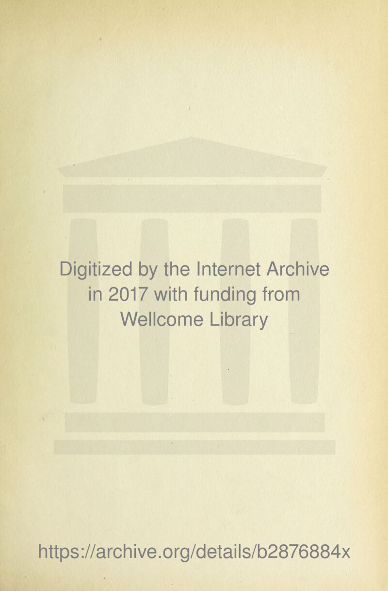 Digitized by thè Internet Archive in 2017 with funding from Wellcome Library