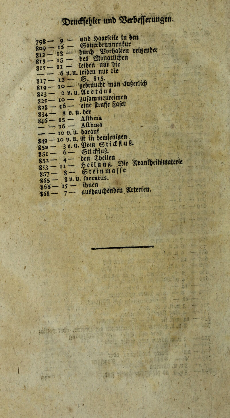 798 — 809 — 812 — 8i3 — 815 — S17 — 8i9 — 823- 825- 828 “ 834“ U6- 849- 85o - 851- 852- 853“ 857' 865 86 6 168- $>rucffefcte unt> 95cr6cff<rutiscn 9 — 16 — IS — i5 — 11 — 6 tf.U. 12 — 10 — 2 V. U. io — - 16 — - 8 tf.U - 15 — • 16 — • io U. U. - io tf.U. - 3 tf.U. - 6 — - 4 — -ii — - 8 — - su.il - 15 — - 7 — *inb £oorfefte tn ben igauctbrunnenfut burcb *Btftfcatten tetfcenb« bed «WohfltUften leiben nut Die leiben nut bte <g. 8*5* , > gebraucht man du&ctw .Sitetdud jufammenreimen tine iltaffc Safee . bet Aiihma Afthma barauf . i(i in bemlemfjen ®om ©ticfjlu?. .(gttcfHuf. § e i fun fl. Oie Stanf&eiKHtaterie ©tetnmaffe . faccatus. Äuc&en&m Slrterien.