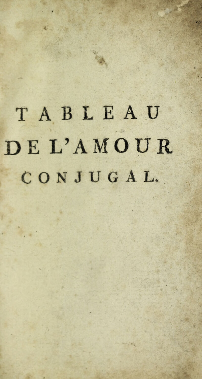 TABLEAU DE L’AMOUR CONJUGAL.