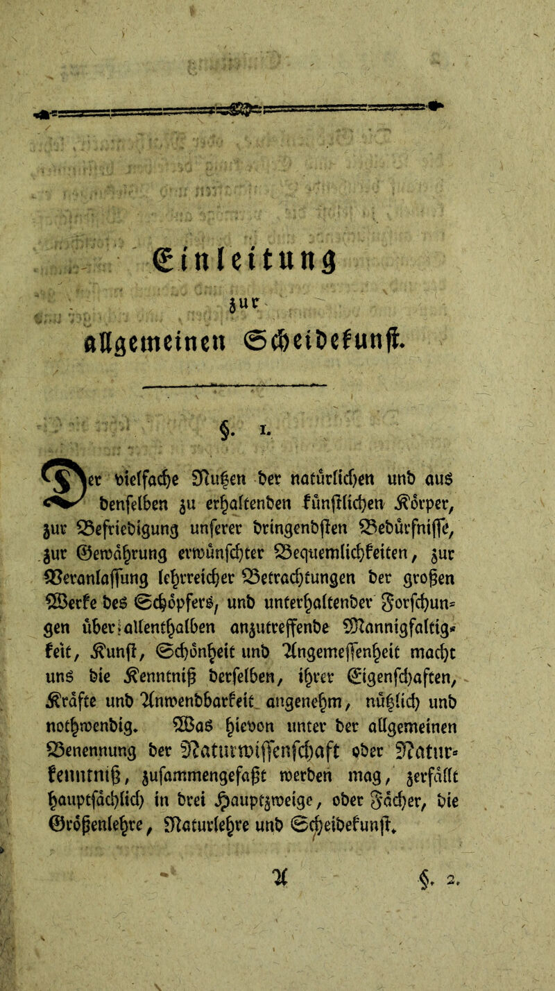  Fe —* rz Lenz} i er, i — Kerns Ra x hr y fe L 5 4 A Y j x { — a 4 R ; J. 9 “4 7 J * r &gt; — AD Mansa- y 23 2 — WERTEN 2, ie RE zur aa, Pink sie ? — * BL N 3 3 Pa BET es — allgemeinen Scheidekunſt.   denſelben zu erhaltenden kuͤnſtlichen Körper, zur Befriedigung unſerer dringendſten Beduͤrfniſſe, zur Gewaͤhrung erwuͤnſchter Bequemlichkeiten, zur Werke des Schoͤpfers, und unterhaltender Forſchun— feit, Kunſt, Schönheit und Angemeſſenheit macht uns die Kenntniß derfelben, ihrer Eigenſchaften, Kraͤfte und Anwendbarkeit angenehm, nuͤtzlich und Benennung der Naturwiſſenſchaft oder Natur- hauptfächlich in Drei Hauptzweige, oder Faͤcher, die hc rn —5.2