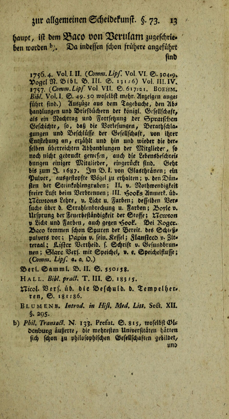 9 find Geſchichte, fo, daß die Vorlefungen, Berathſchla⸗ fuche über d. Strahlenbrechung u. Farben; Boyle v. pulvers vor; Papin v, fein. Keffel; Slanfteed v. Zite ten, ©. 181:36. $. 295. denburg äußerte, die mehreften Univerfitäten hätten fih ſchon zu philoſophiſchen Geſellſchaften gebildet, | | und — 