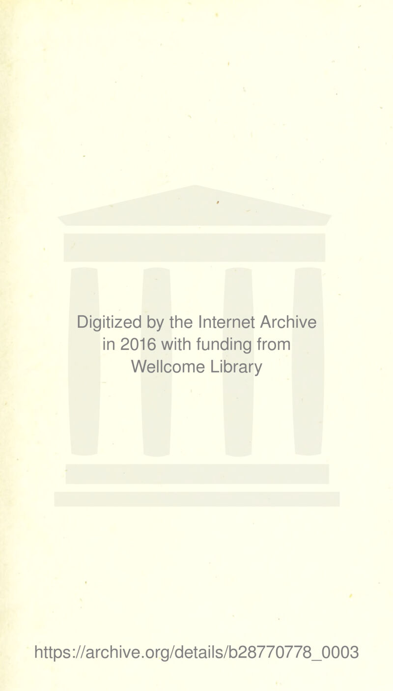 Digitized by the Internet Archive in 2016 with funding from Wellcome Library https://archive.org/details/b28770778_0003
