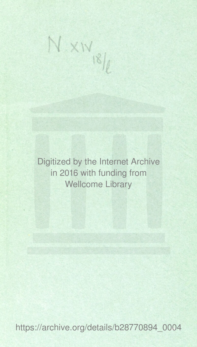 Digitized by the Internet Archive in 2016 with funding from Wellcome Library https://archive.org/details/b28770894_0004