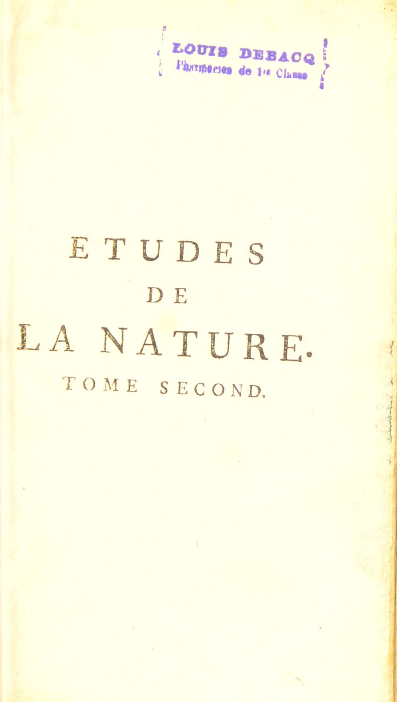 5 t i ^oiriB bbbaoq ? n / I ETUDES D E LA NATURE. tome second.