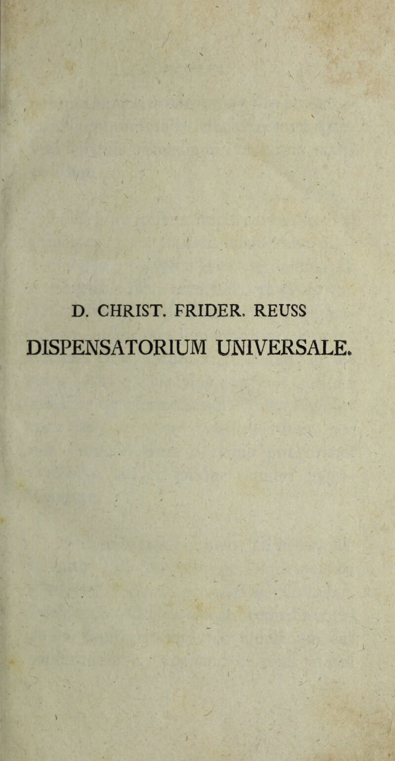 A , ■\ \ D. CHRIST. FRIDER. REUSS DISPENSATORIUM UNIVERSALE. ; P