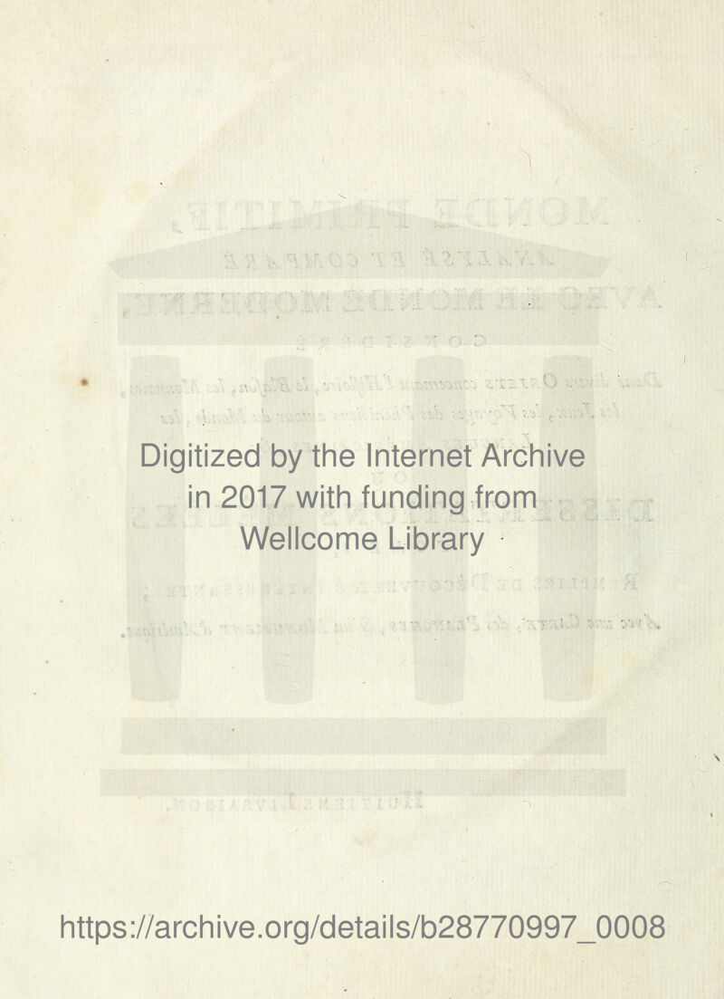 Digitized by the Internet Archive in 2017 with funding ,from Wellcome Library https://archive.org/details/b28770997_0008