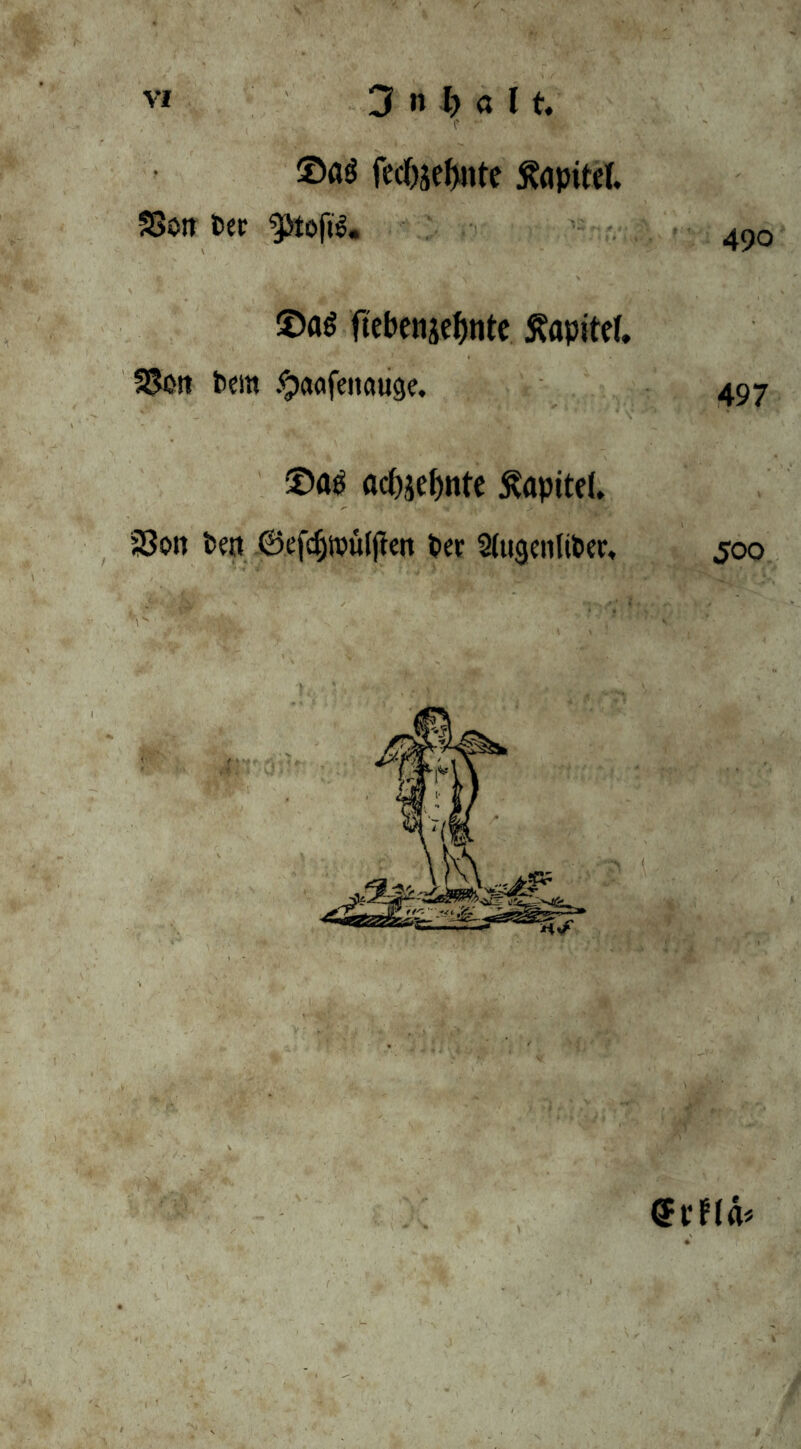 ©ag ÄapM. -SSon ter ^ofti. ■ - :• ■ '■ ftebense^ntc. Kapitel, SJoit Pem .^aöfeitöiige. ' - ' • V ac^je^ntc Kapitel» ?8on Pen ©efc^wüljlen per ^(ugenliPer, ' 490 497 500.,