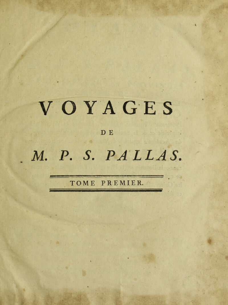 VOYAGES D E M. P. S. PA LL AS TOME PREMIER.