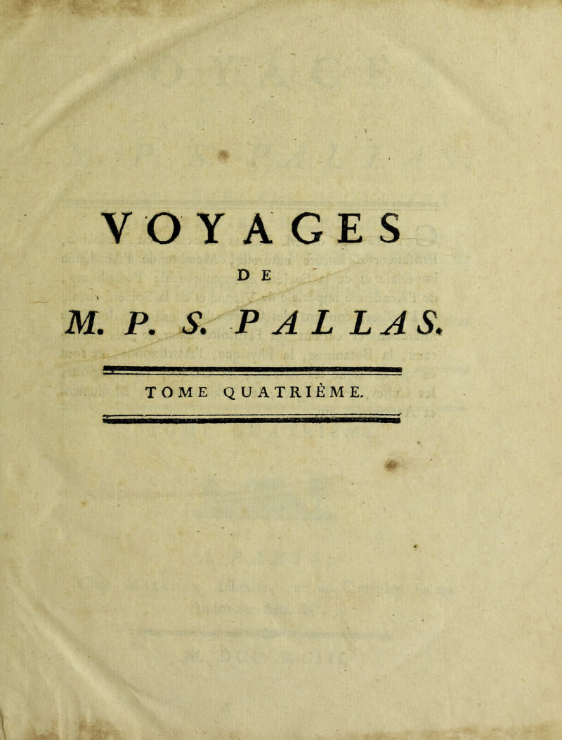 VOYAGES D E M. P. S. PAL LAS. TOME QUATRIÈME.