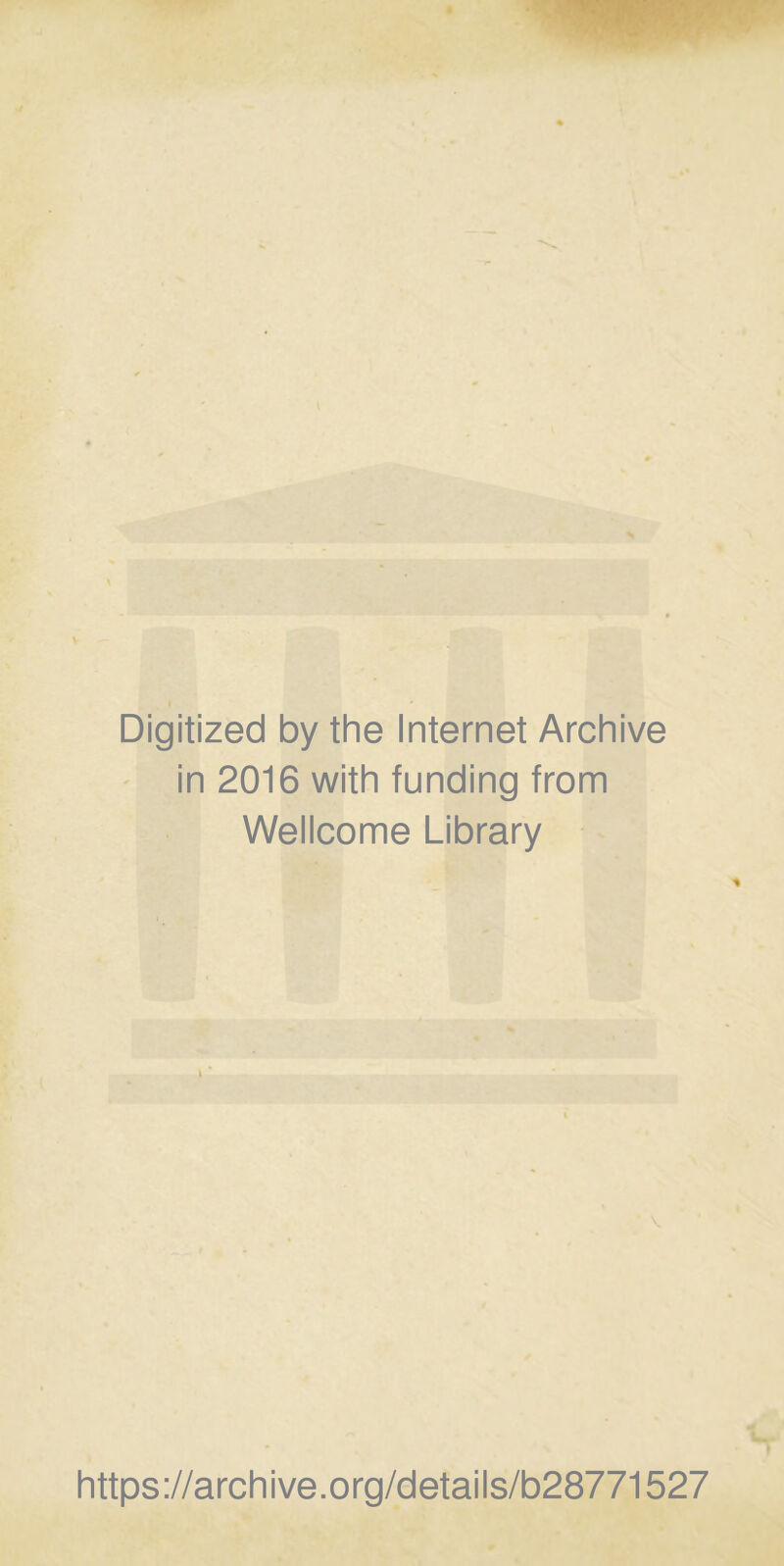 Digitized by the Internet Archive in 2016 with funding from Wellcome Library https://archive.org/details/b28771527