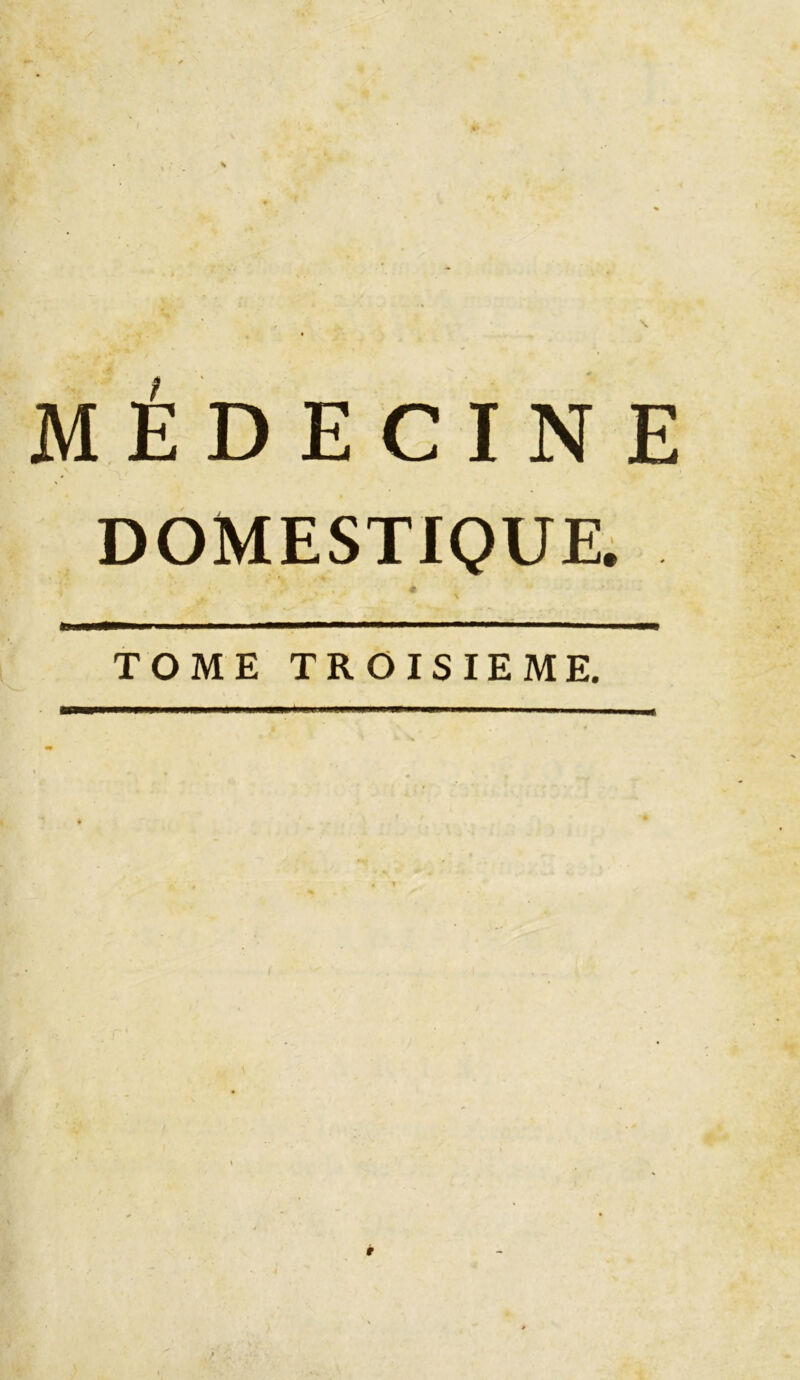 MÉDECINE DOMESTIQUE. é 1 * *