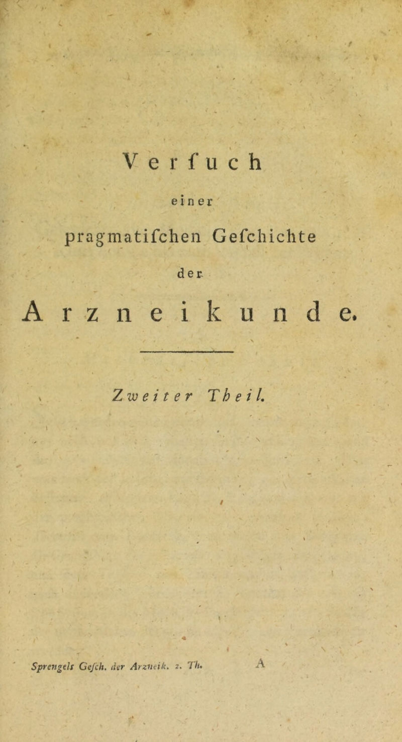 ✓ « f V e r f u c h einer' ' pragmatifchen Gefchichte , der A r z n e i k u 11 d e. Zw ei t er T h e i l. 1 \ \