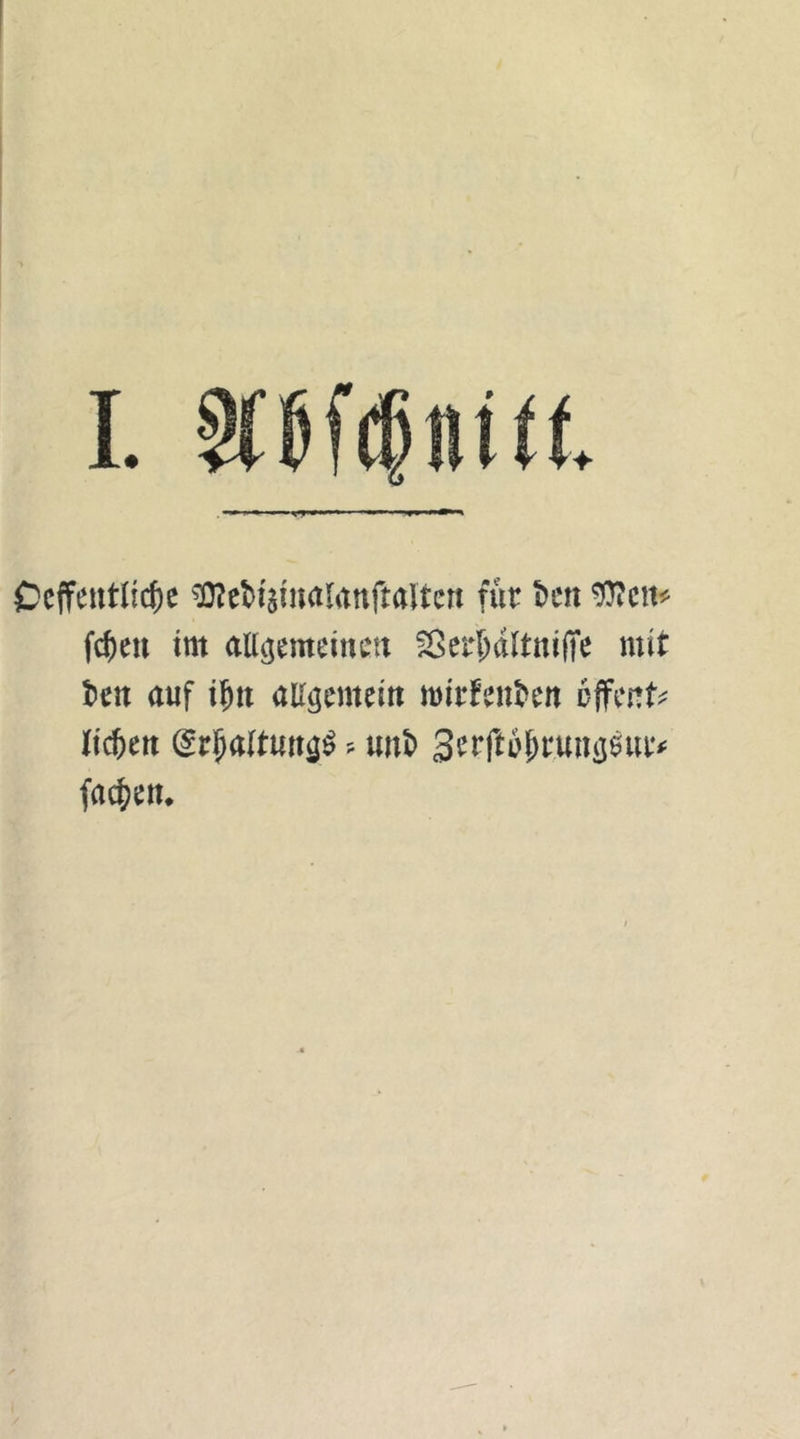 Ccffentlic&e süfetuamalanftaitcn für t>cti ciu f$en tm allgemeinen ?öer^dltniffe mit lat auf ifm allgemein mtrfenfcen offene liefen * uni> 3rrftü&rung^ue# fachen.