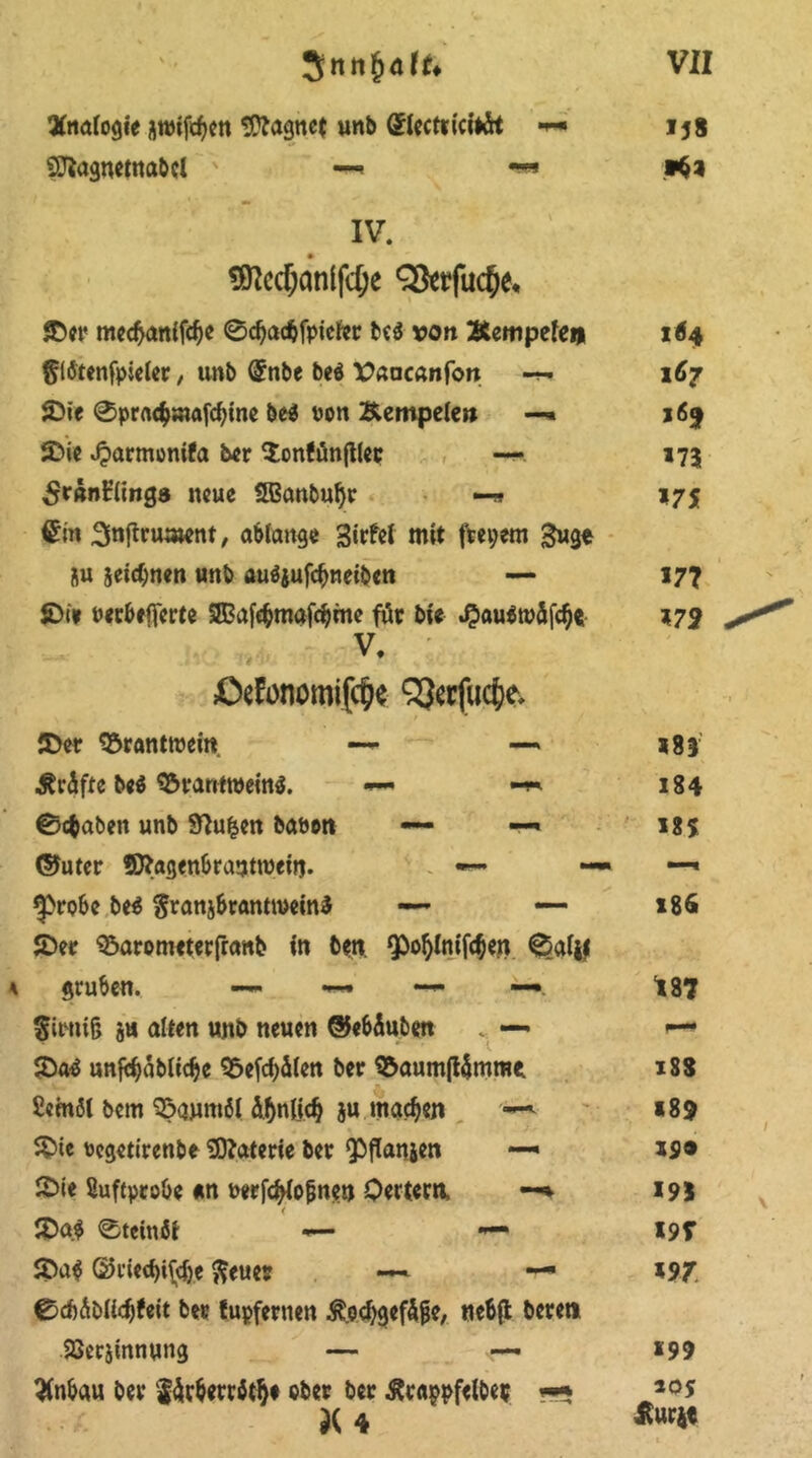 Qfaöiogte jroiftyen Magnet unb ©iectricitöt SEfagnetnabcl —* IV. $ftcd)an(fd;e Qktfu<$e. ©er med>an{fd)e 0d)ac$fptcfcr Ui von Äcttipefc« glötenfpieier, unb @nbe beö *?aac«nfort SDie 0prn^wafc^inc be* von Äcmpelc» —* 55ie Jparmonifa ber $on{ünjtler — SrnnHitng» neue Sßanbufyr —« 3nftru;»ent, ablang« Sirfei mit ftepem guge Su jeidjnen unb öuäjufdjneiben — SDt> verbefierte 2Bafömafdjme fötr bte JJauätväfd)« V. ßetonomijd)« £3ccfuc§e. JDet 95ranttt5ein —<* Kräfte Ui ^rantweinä. — 0c$aben unb Sftufcen babott — —• ©uter fOfagenbrantroein. — — *probe be$ $ransbranM>ein3 — — JDer ^arometerfremb in beit. Qöoljlmföen 0aijl gruben. —* •»-* —•. Siwiß SU alten unb neuen ©ebSuben v — SDa3 unföäbltdjc 95efd)äien ber 95öumjUmme. Sem6( bem 35qnnt6l Ä^nlic^ ju machen —^ £>te vegetirenbe SOIaterie ber Qbflansen —• 2>ie Suftptobe *n verfd^opnen Oertcnt, —*■ $)a$ 0tein6i «— — ©ried)i$je fteuer —- — 0d)Äi>Hd)feit ber fupfenten Ä.odjgefäjje, nebft bereu Söerjinnung — —* 3(nbau ber ‘|$v&etr$$e ober ber ßrappfelbe* JC 4 *5» *5* 164 167 *69 *73 *75 177 *79 *83' 184 185 186 W f—• 18S 189 iS» 193 *95* *97 *99 105 Huri«