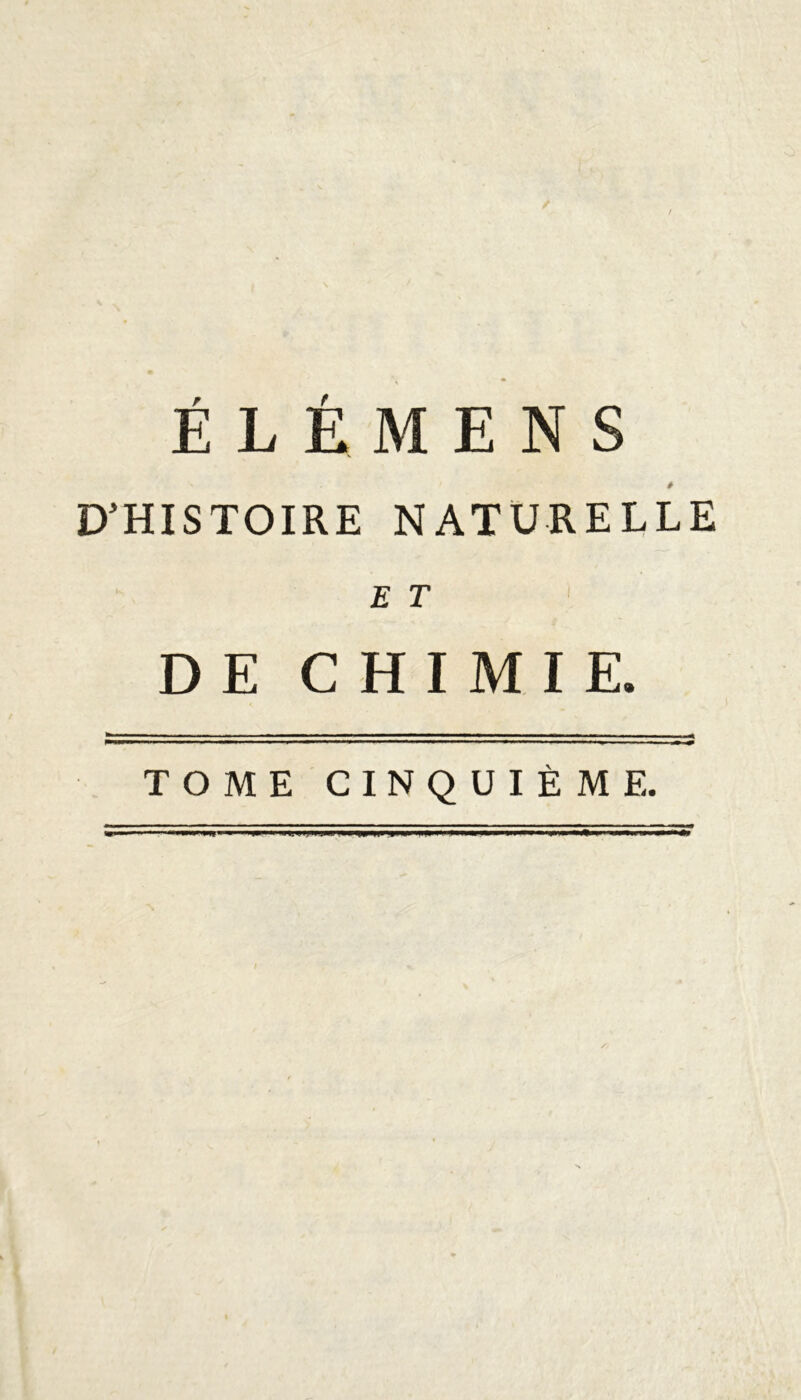 D^HISTOIRE NATURELLE E T DE CHIMIE. TOME CINQUIÈME.