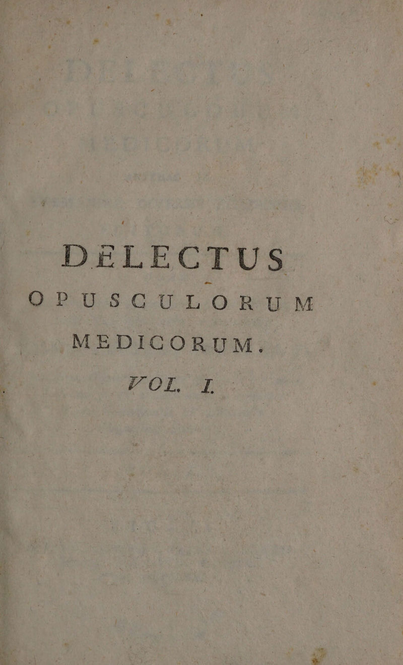 DELECTUS OP U SGCGULORUM MEDICORUM, ZOI. I