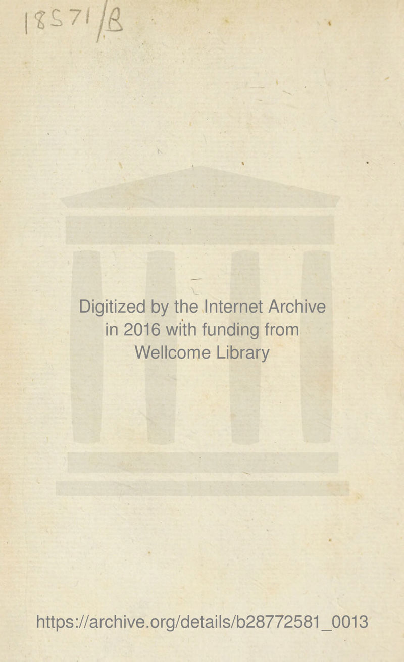 « Digitized by the Internet Archive in 2016 with funding from Wellcome Library https://archive.org/details/b28772581_0013