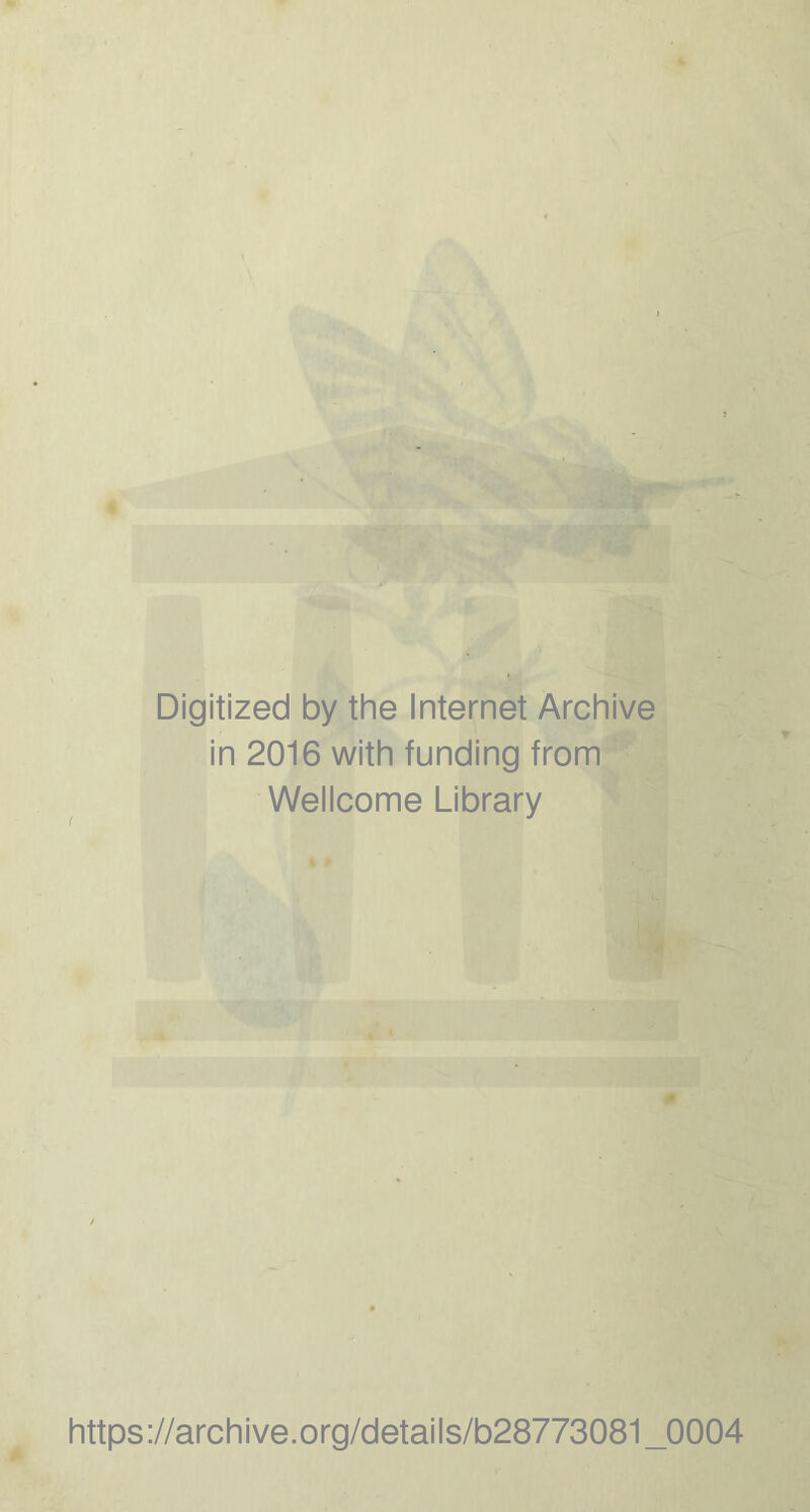 Digitized by the Internet Archive in 2016 with funding from Wellcome Library https://archive.org/details/b28773081_0004