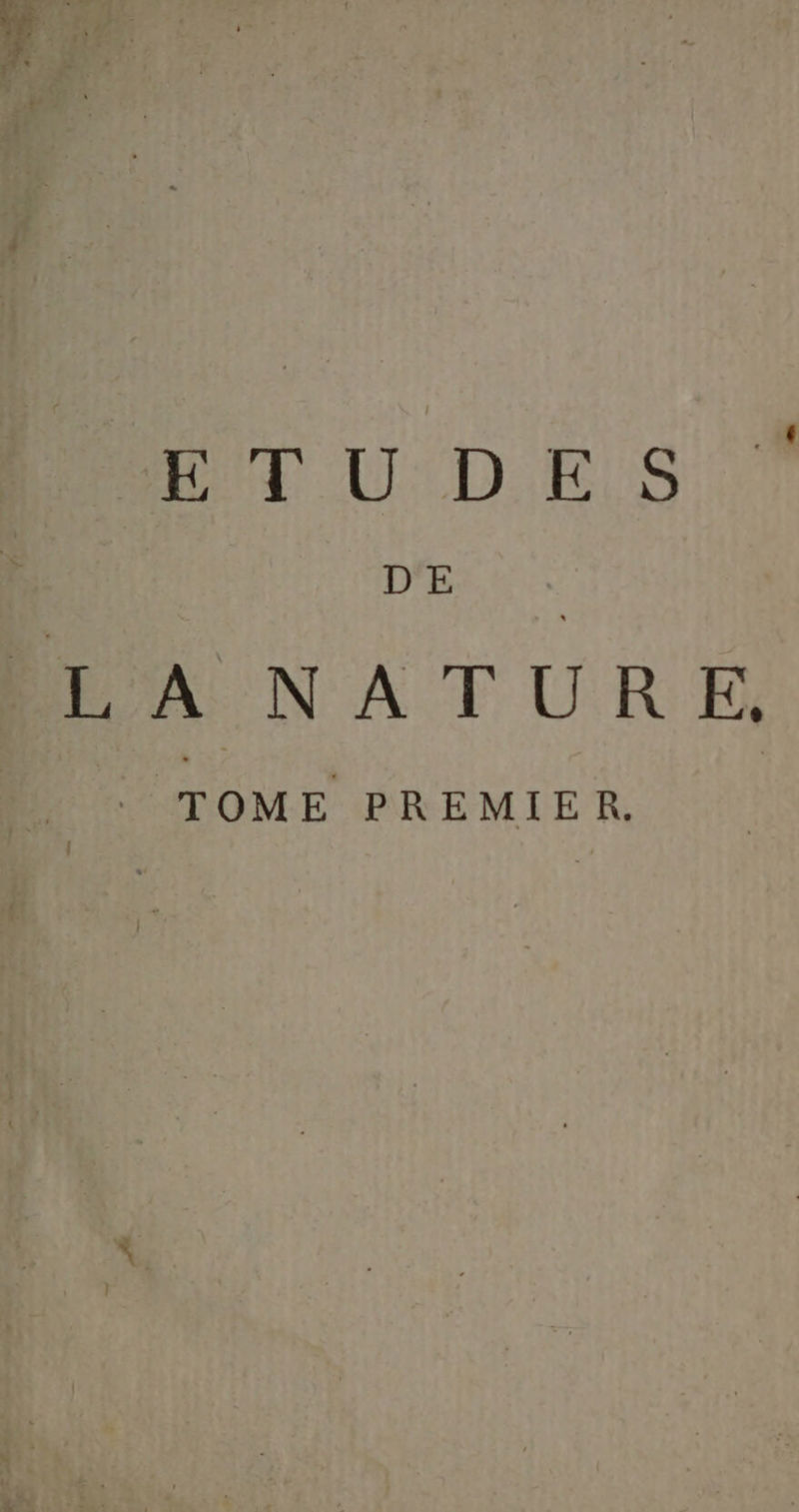 A UD: ES DE LA NATURE. . TOME PREMIER.