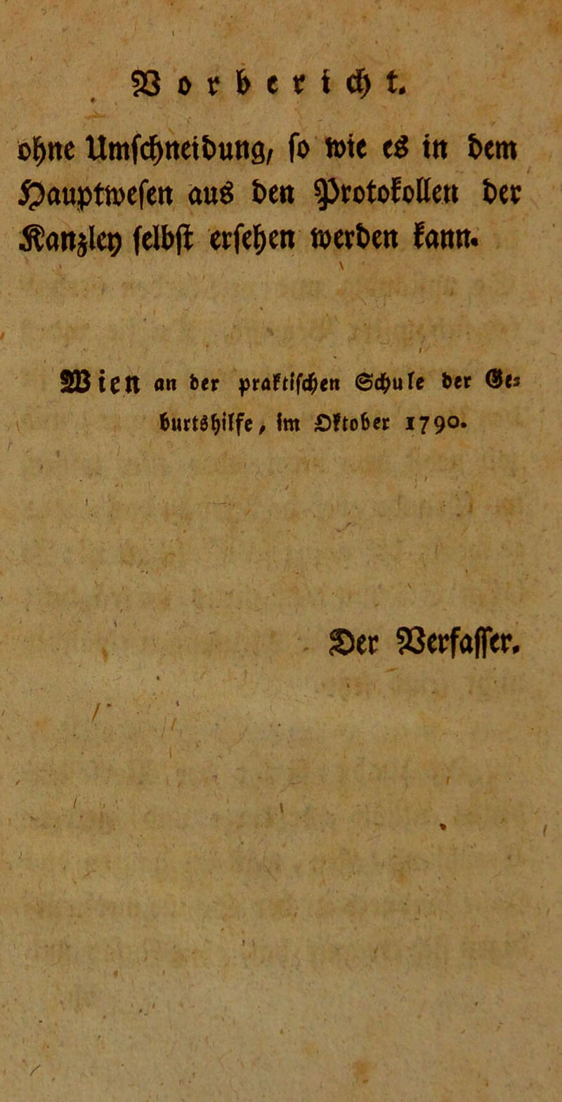 i^tte Umfd)ttet&ut% fo tote c$ ttt fcem #aupttoefett au$ t>ert ^otofoHen Äan^lep fdbfl erfe^en toerfcett farnt. SB int an ber praftffd^en 6<£ufe ber @ts 6urtöf>ilfe, Im Oftober 1790. . , ; 1 - > I ' f ■ : ' | Ser 33erfafler,