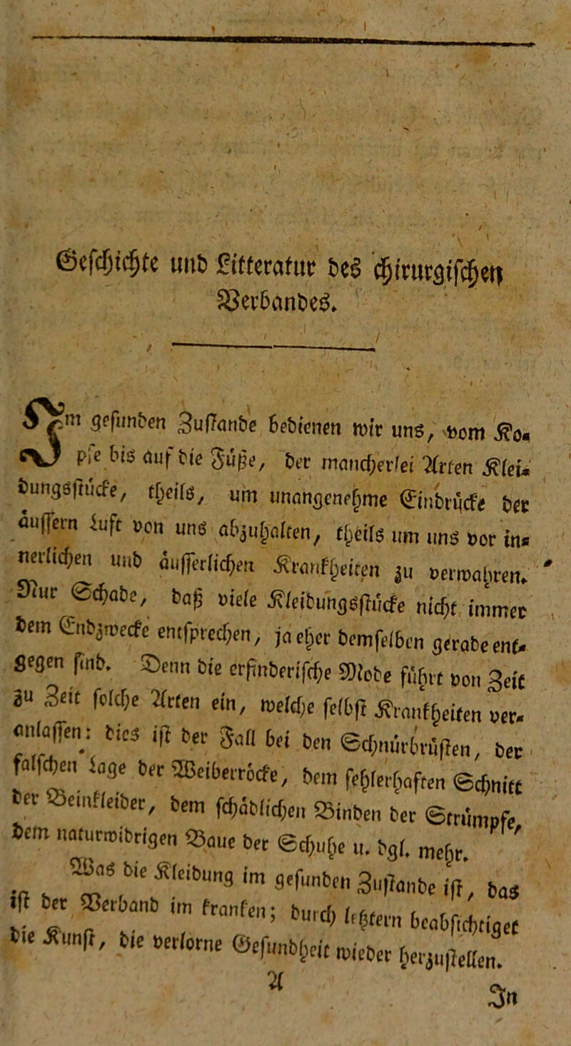 <8cfd)icf)te utti> eiffecafuc c§rafC|tf<$ett $8ei'6anße3. gefunben 3u(7anbe Bpöicnm niir uns, Born .S?o. «O Pi£ -''5 nuf Bie 3ü|je, bet mancherlei itrfen .ßiei, Sungsfmcfe, tlieiis, um unnngeneijtbe ©nbtucfe bet auflem Juft »on uns abjul^ltm, f(,eils „m uns Bor in. uub äufferiichett Staufairen ju Bewahren. Siuc Schabe, bag Bleie ÄungsfMtfe nicht immer »em Genbjtuecfe enifpredjeu, jaet;cr temfelben gerateenf. Sfjj™ frnb. Demi tie erflnbrrifche »tote füfnt Bon geic jn 3«ft feidje ärten ein, n>eM,e feH.fi jsYanf beiten Ber. “‘f • HcS * * .»<« ten aMrtrffta., ter fniwen age ber 2Deiberr6cfe, bem fei^Hten e**» Semfieiber, bem festlichen fclnta, ber 6crfn»fi iem naturrotbrigen Saue ber erf^e u. bgi. mrf), ' *«*m im sefunben 3uftanbe ifr, bas f bet Seroanb ,m franfen; buref, h$tm, beabfichtiget mft' he Bre'0We »ieber herj,gleiten * 3«