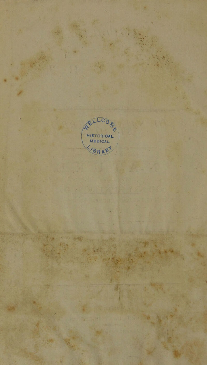 V » &gt; • • I. — / Z'5 t&gt;' HlSTOftlOAL \ medical I . $ '