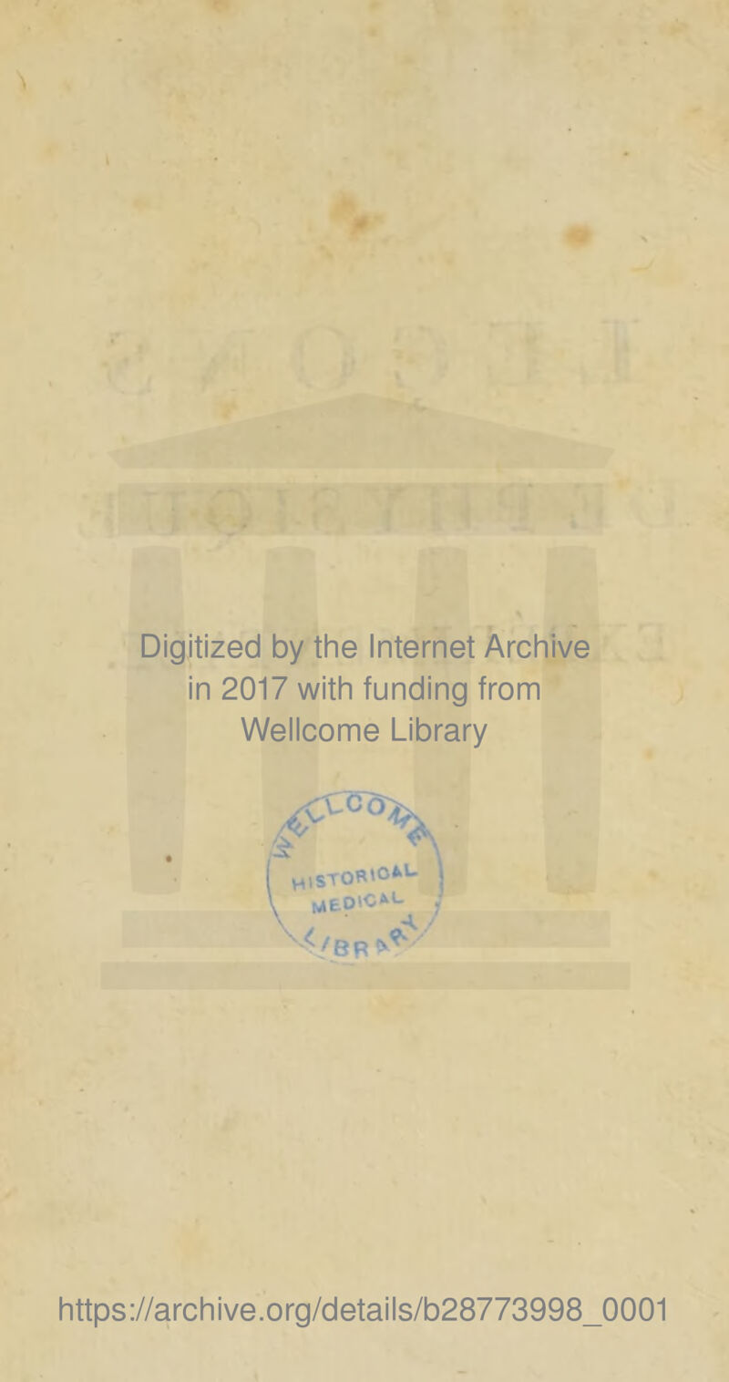 l t ^ • I Digitized by the Internet Archive in 2017 with funding from Wellcome Library ■ ^ istoR'O^^ \ [^epic^L J https://archive.org/details/b28773998_0001