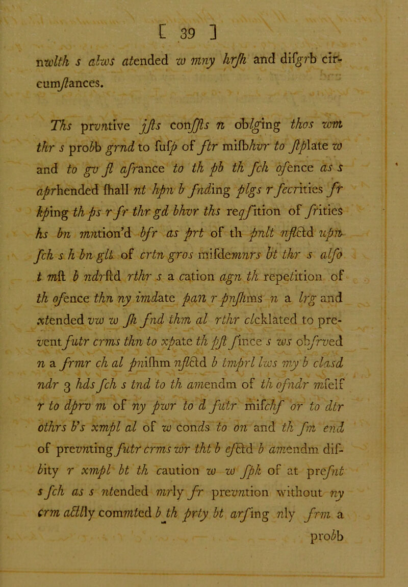 nxolth s altos tended to mny lirjh and difVrb cir- curn/Zances. Ths pn/fttive jjls cdtiffs n oblgmg thos wm thr s pro£b grnd to fu{p of ftr mifbAt/r to fp\a.tt zo and to gv Jl afranct to th pb th fck c/ence as s ^rhended fhall nt hpn b fading pigs r fecntits fr kpmg th ps r fr thr gd bhvr ths rey/ition of /cities hs bn razition’d bfr as prt of th pnlt nfctd upnv fch s h bn gli of crtn gros m\[dtmnrs bt thr s alfo t mft b ndrftd rthr s a cation agn th repetition of th oft net thn ny imda.it pan r pnfims n a Irg and ^tended vw zo fi fid thm al rthr c/cklated to pre- vtnifntr erms thn to xpaXt th pji /mce s zos ohfrvtd n a frmr ch al priddim nf ttd b tmprl Iws my b clasd ndr 3 lids fch s tnd to th amtndm of th ofndr mfelf r to dprv m of ny pwr to d futr mifcA/ or to dtr othrs b’s xmpl al of zo conz/s to on and th ft end of ^rtvnimgfutr erms wr tht b cfEtd b zz??zendm dif- bily r xmpl bt th caution zo zo fpk of at prtfnt s fch as s wtended mr\y fr prezmtion without ny erm aEtlly commttd b th prty bt arf'mg n\y frm a pro^b