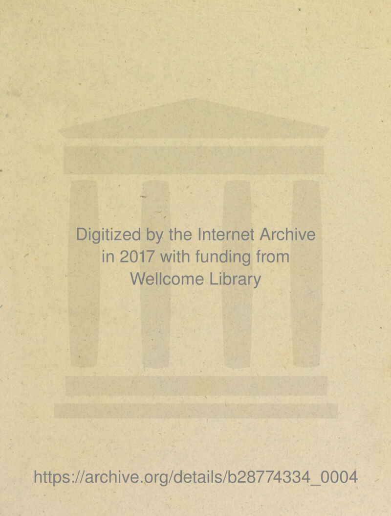 I Digitized by the Internet Archive in 2017 with funding from Wellcome Library r 1 ' https://archive.org/details/b28774334_0004