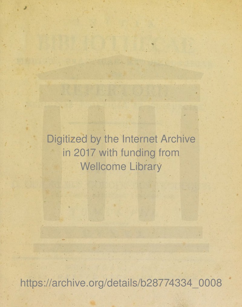 / J * ( Digitized by the Internet Archive in 2017 with funding from Wellcome Library \ ' i. ' https://archive.org/details/b28774334_0008