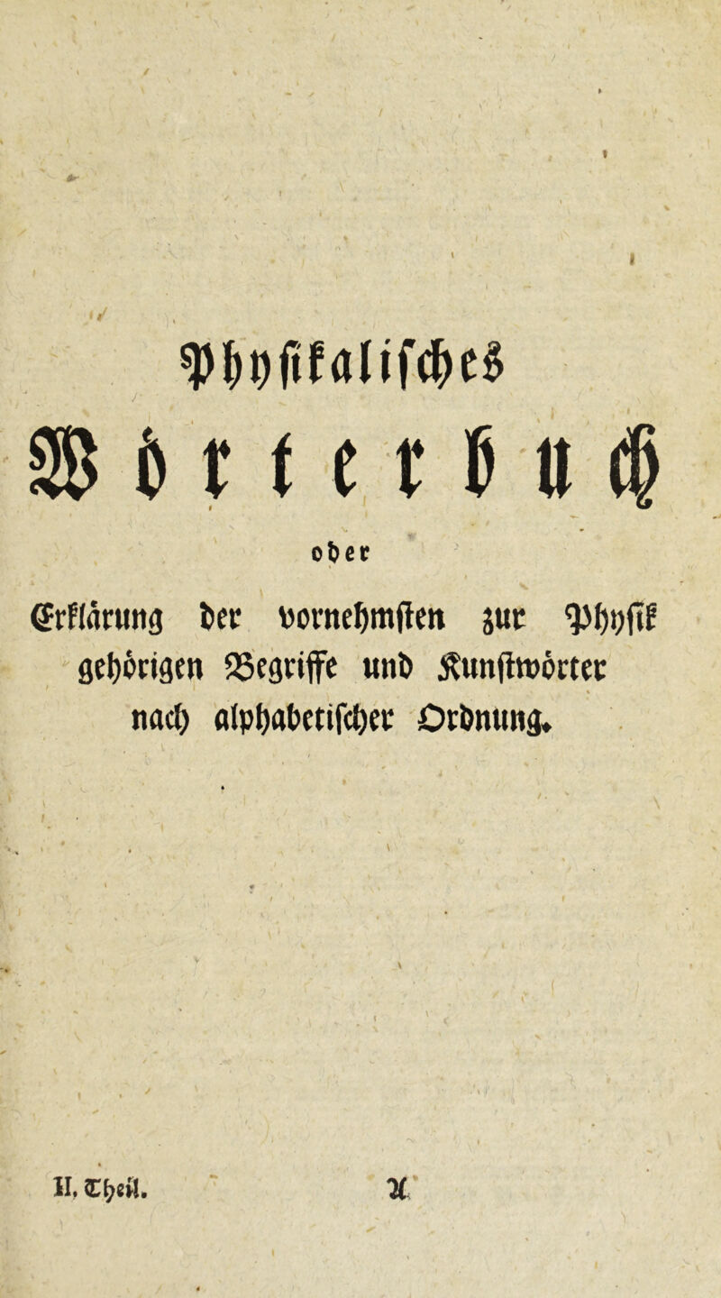 j' ■ Sit i et ß u ^ otcc ®rf(arun3 ter Dornc^mflcn juc 9C^)öi:iäen QSegriffe unö ^unfltvörtei: t 1 nac^ alpf)abctif(öet OrDnimg* t . : , . \