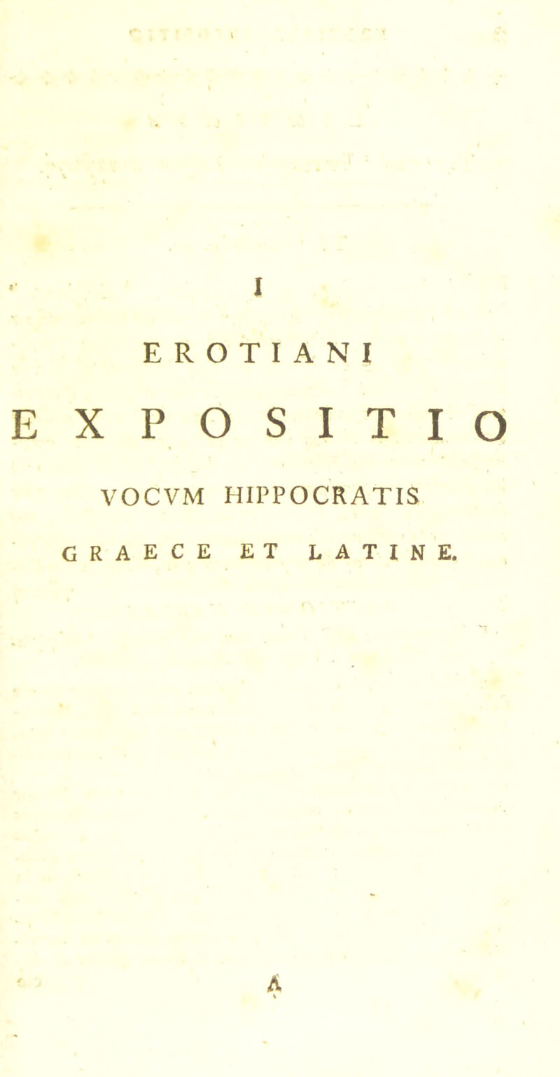 E R Ο Τ I A Ν I EXPOSITIO VOCVM HIPPOCRATIS GRAECE ET LATINE. Λ