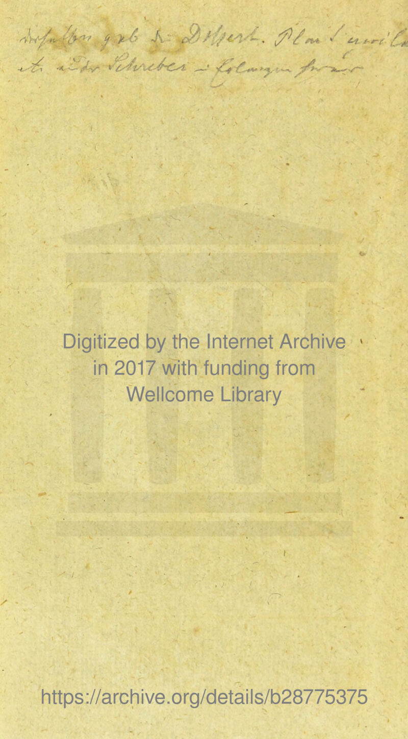 ' ^ y'* ■■ ^/M * i-r( I Digitized by the Internet Archive ' in 2017 with funding from Wellcome Library https://archive.org/details/b28775375