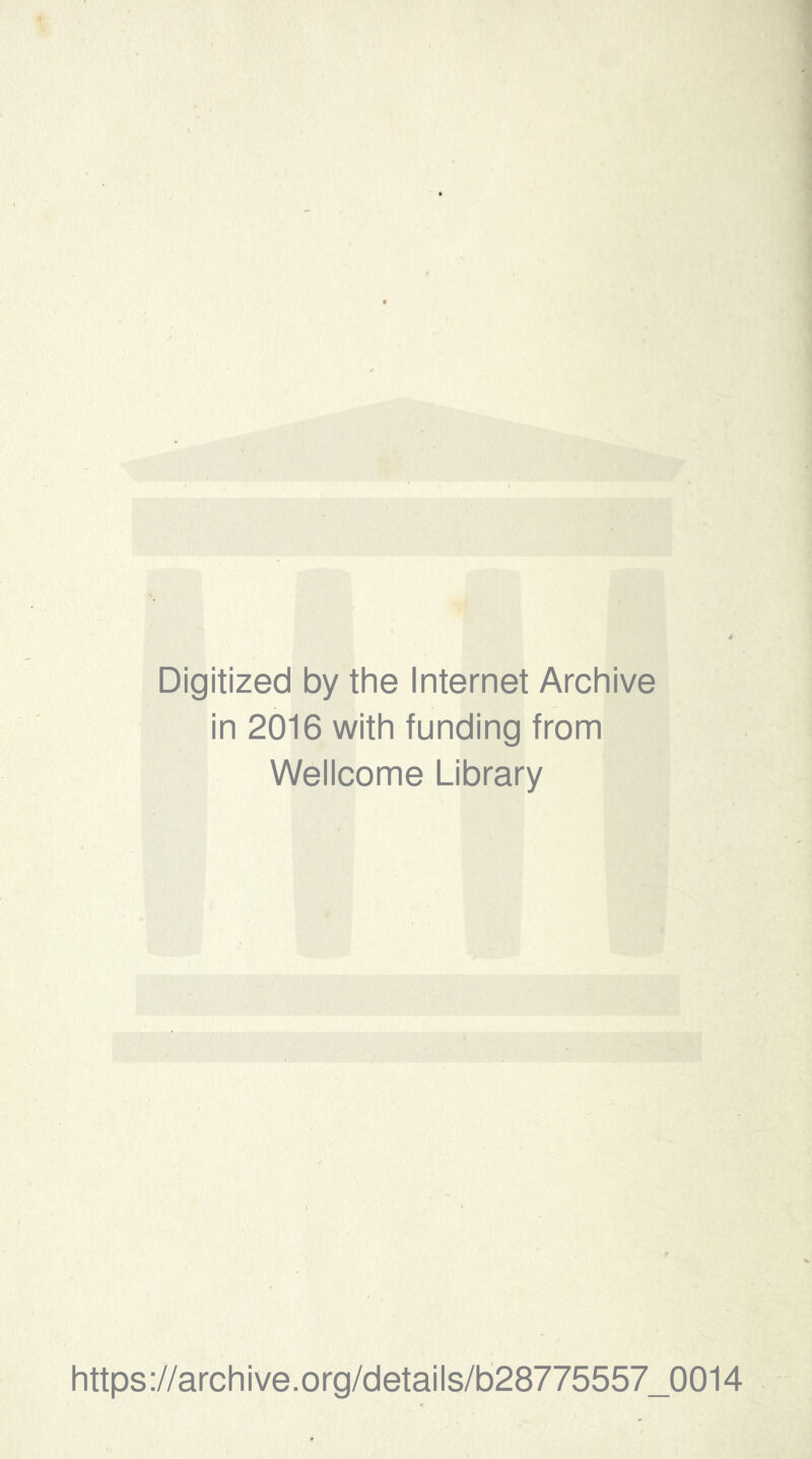 Digitized by the Internet Archive in 2016 with funding from Wellcome Library https://archive.org/details/b28775557_0014