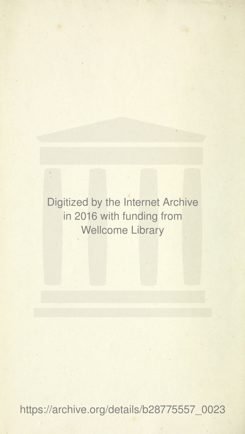 Digitized by the Internet Archive in 2016 with funding from Wellcome Library https://archive.org/details/b28775557_0023