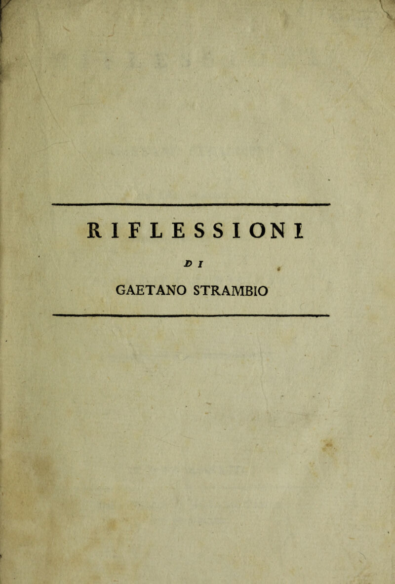 RIFLESSIONI GAETANO STRAMBIO C A V ' — ' ■ »