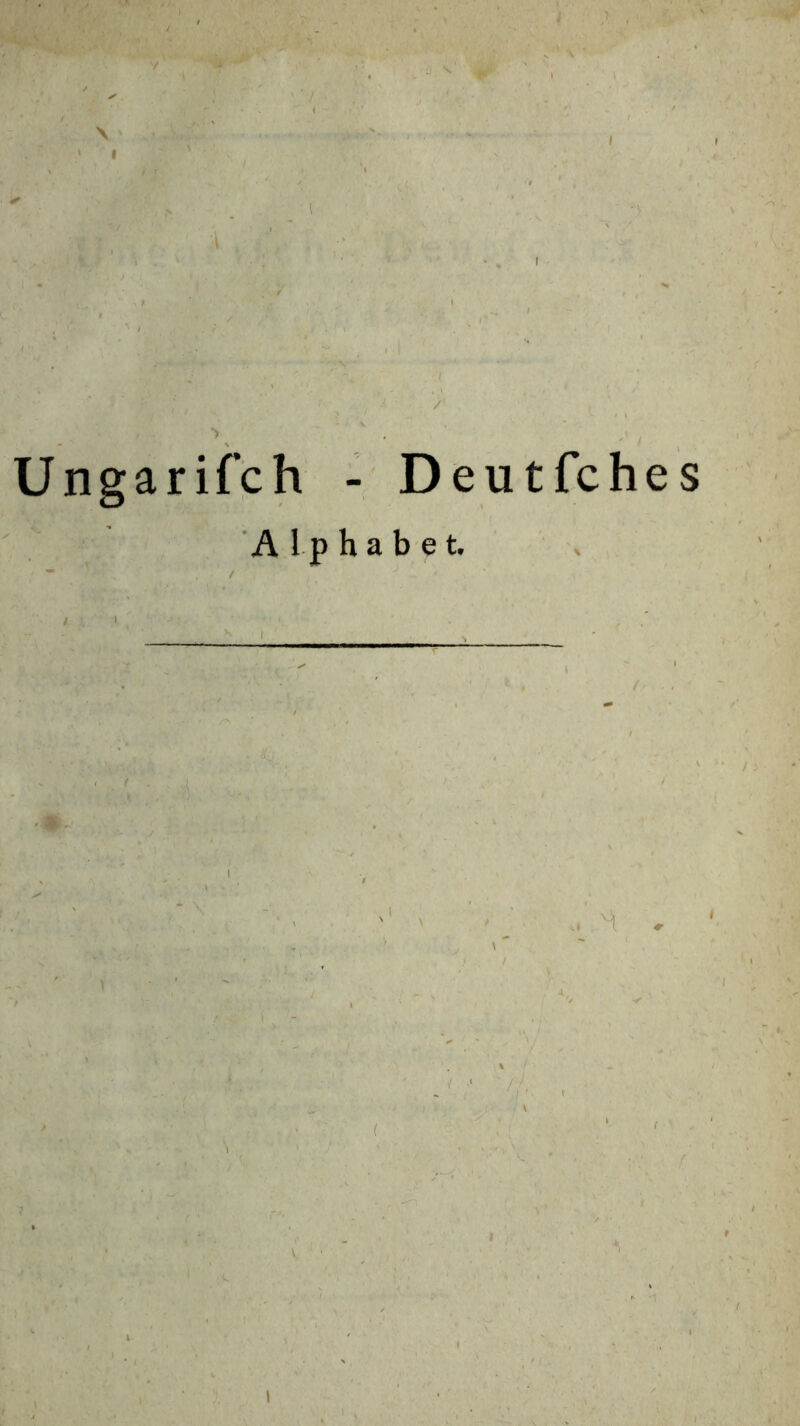 Ungarifch - Deutfehes ’A l p h a b e t. / V t