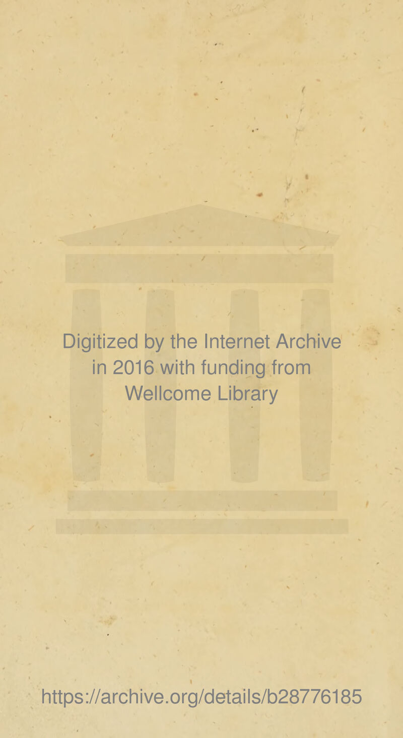 ( r I i Digitized by the Internet Archive '• in 2016 with funding from Wellcome Library r https://archive.org/details/b28776185