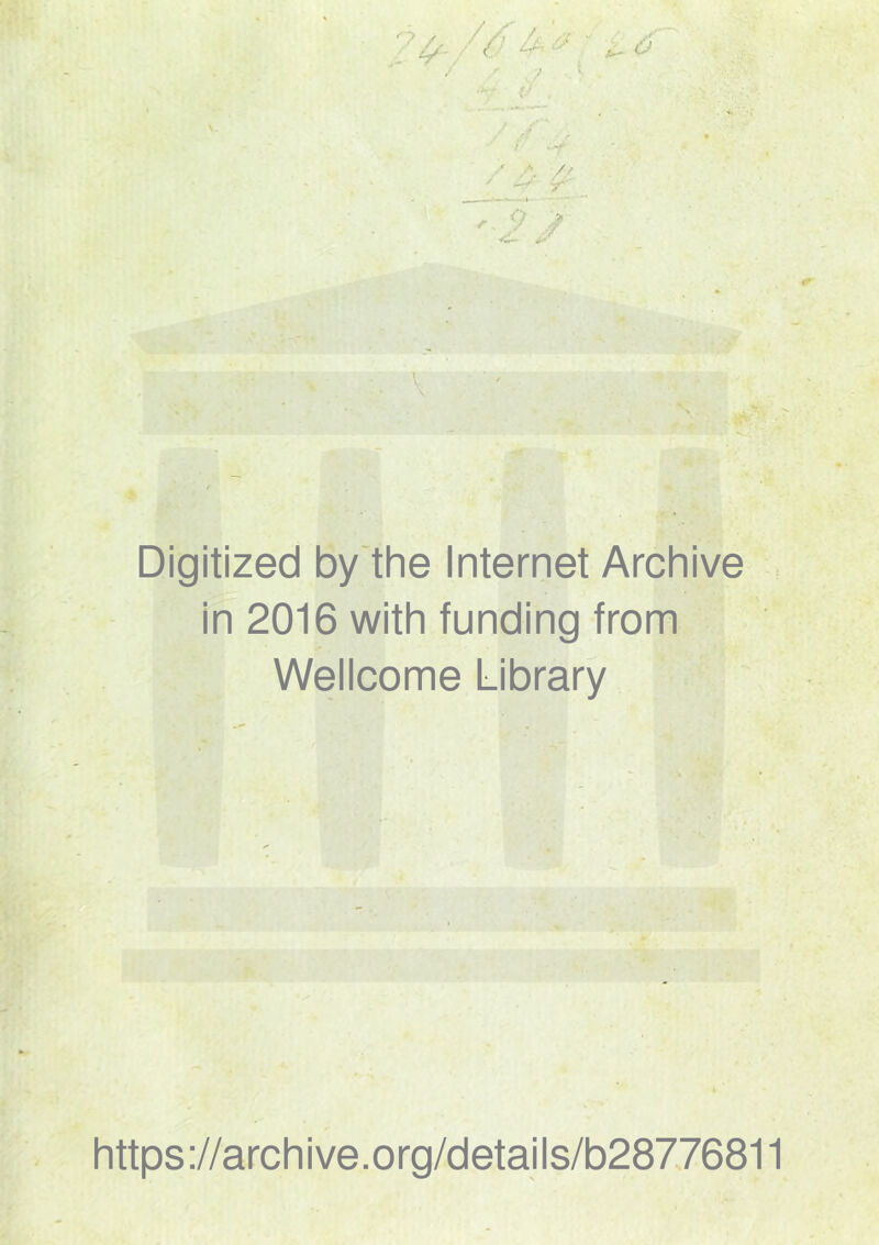 Digitized by the Internet Archive in 2016 with funding from Wellcome Library https://archive.org/details/b28776811